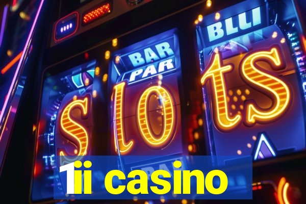 1ii casino